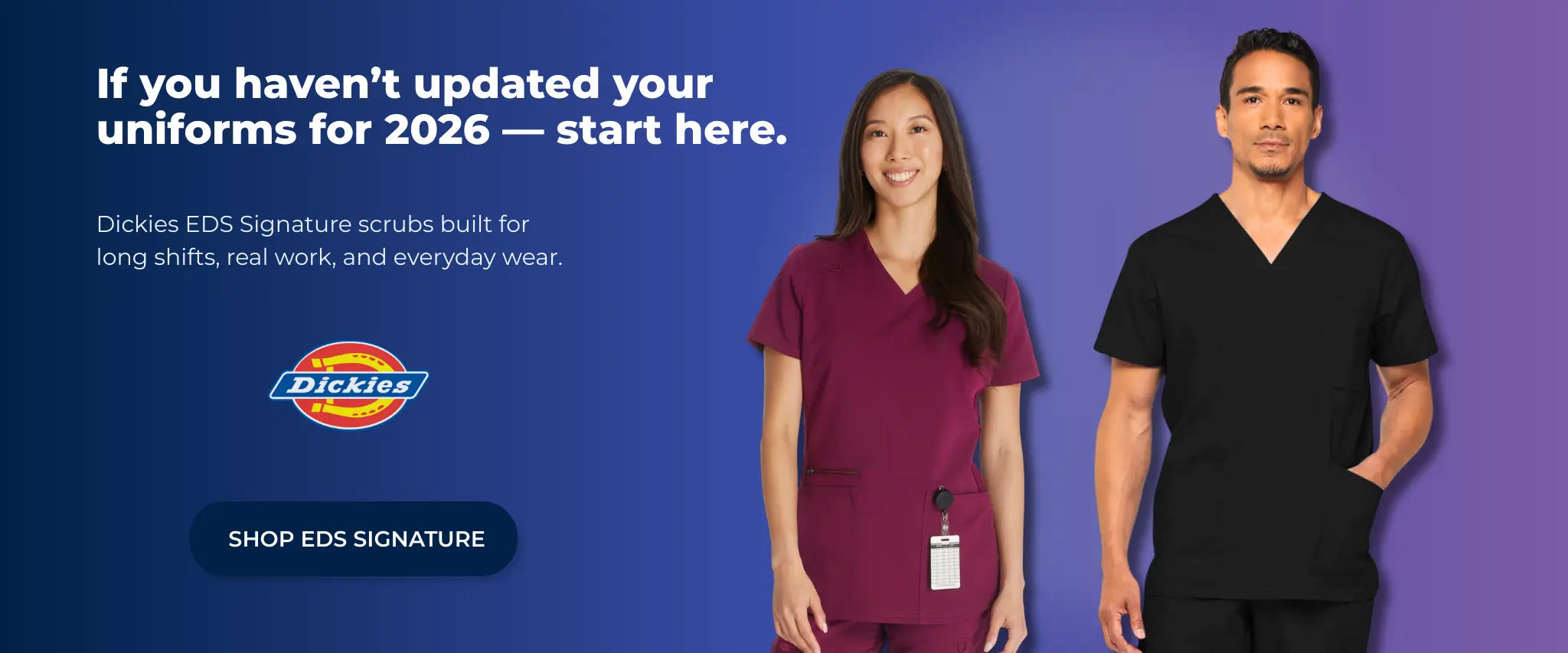 Two people wearing Dickies EDS Signature scrubs against a blue background with promotional text.