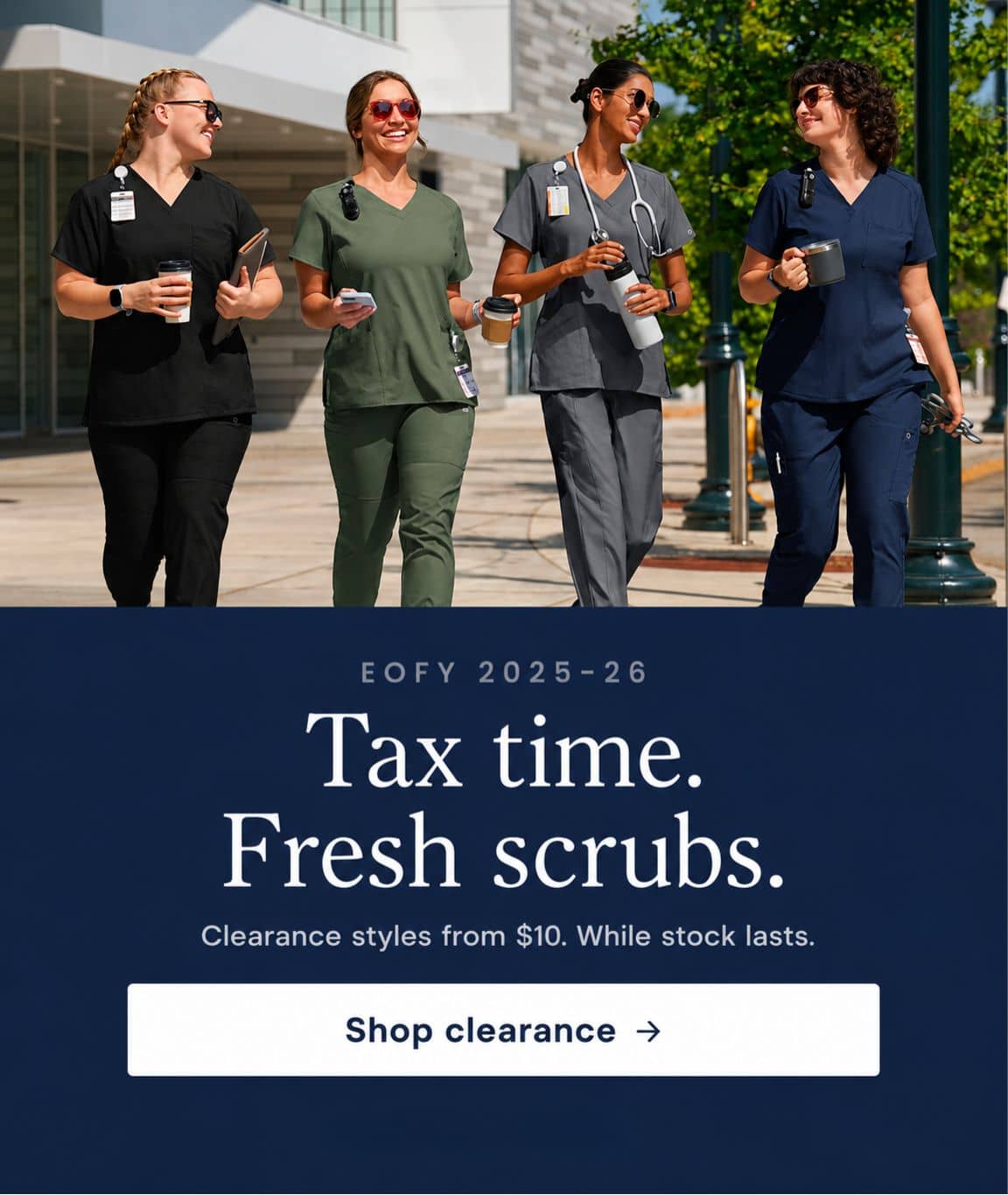 Four healthcare professionals in scrubs walking outdoors with a promotional message about tax time and clearance scrubs.